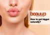 How to get bigger lips naturally cover