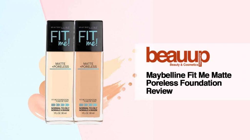 Maybelline Fit Me Matte Poreless Foundation Review |BeauUp.com