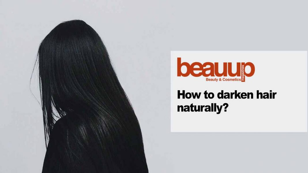 How to darken hair naturally at home?
