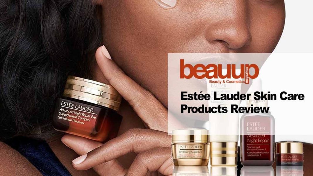 Estée Lauder Skin Care Products Review  BeauUp.com