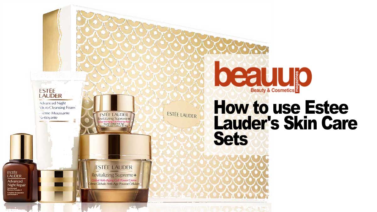 How to use Estee Lauder Skincare Products?  BeauUp.com